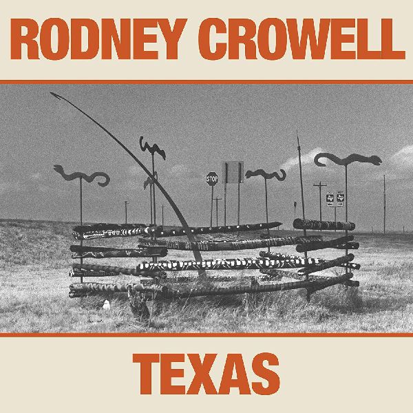 RODNEY CROWELL / ロドニー・クロウェル / TEXAS (CD)