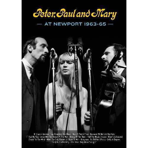 PETER, PAUL & MARY / ピーター・ポール・アンド・マリー / PETER, PAUL AND MARY AT NEWPORT 63-65 (DVD)