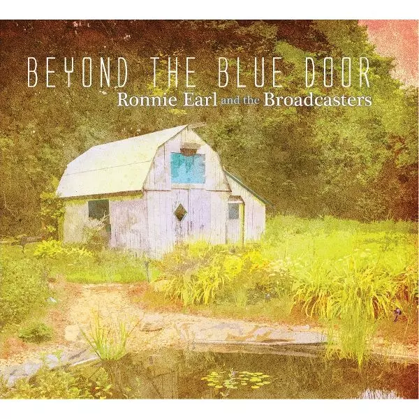 RONNIE EARL AND THE BROADCASTERS / ロニー・アール&ザ・ブロードキャスターズ / BEYOND THE BLUES DOOR