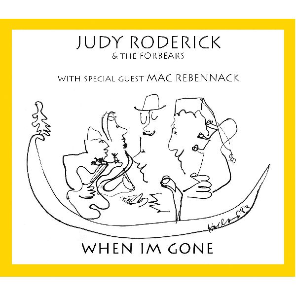 JUDY RODERICK & THE FORBEARS / WHEN IM GONE