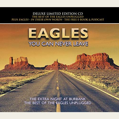 EAGLES / イーグルス / YOU CAN NEVER LEAVE - THE EXTRA NIGHT AT BURBANK (CD)