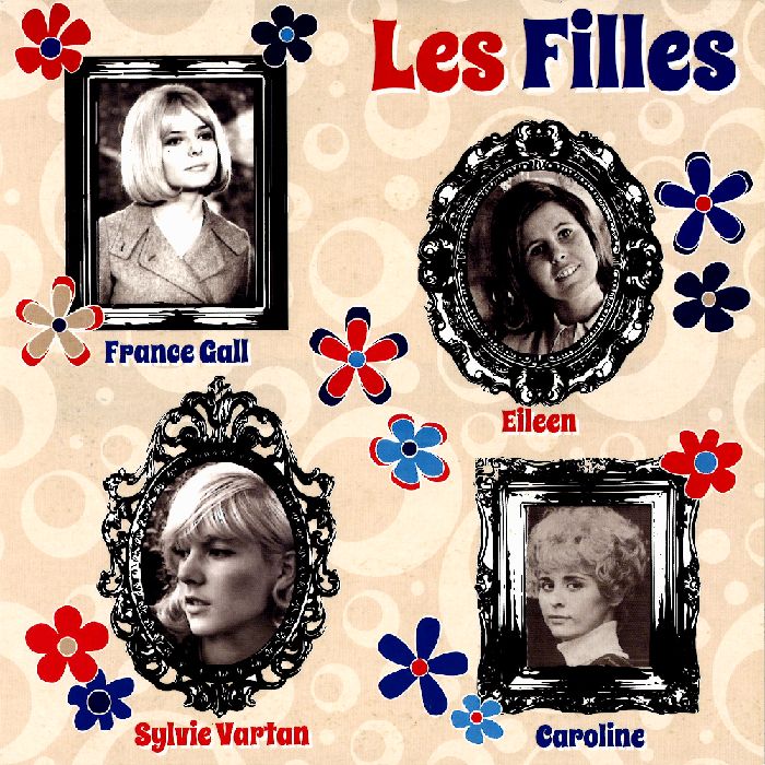 V.A. (GIRL POP/FRENCH POP) / LES FILLES - 4 RARE TRACKS FROM THE 60'S BY SOME OF THE YE YE GIRLS