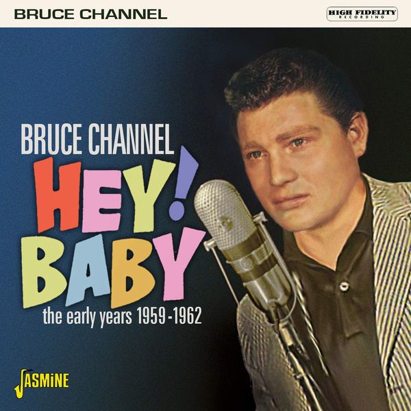 BRUCE CHANNEL / ブルース・シャネル / HEY! BABY THE EARLY YEARS 1959-1962