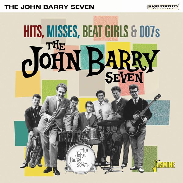 JOHN BARRY SEVEN / ジョン・バリー・セブン / HITS, MISSES, BEAT GIRLS & 007S