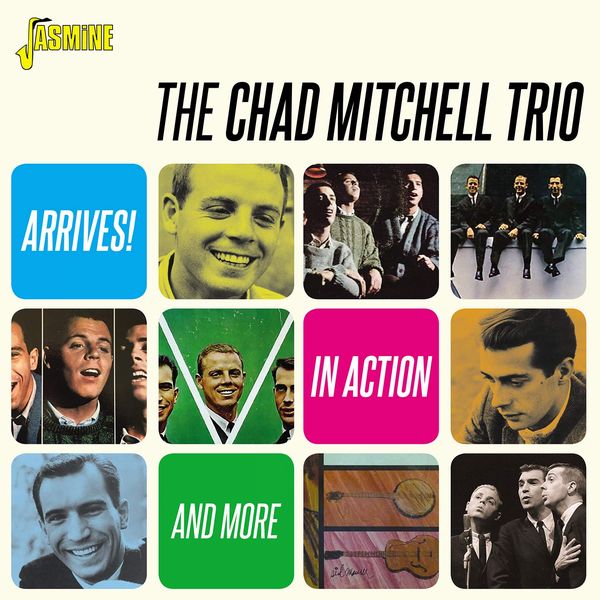 CHAD MITCHELL TRIO / チャド・ミッチェル・トリオ / ARRIVES! / IN ACTION & MORE