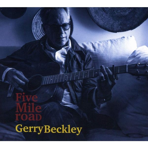 GERRY BECKLEY / ジェリー・ベックリー / FIVE MILE ROAD