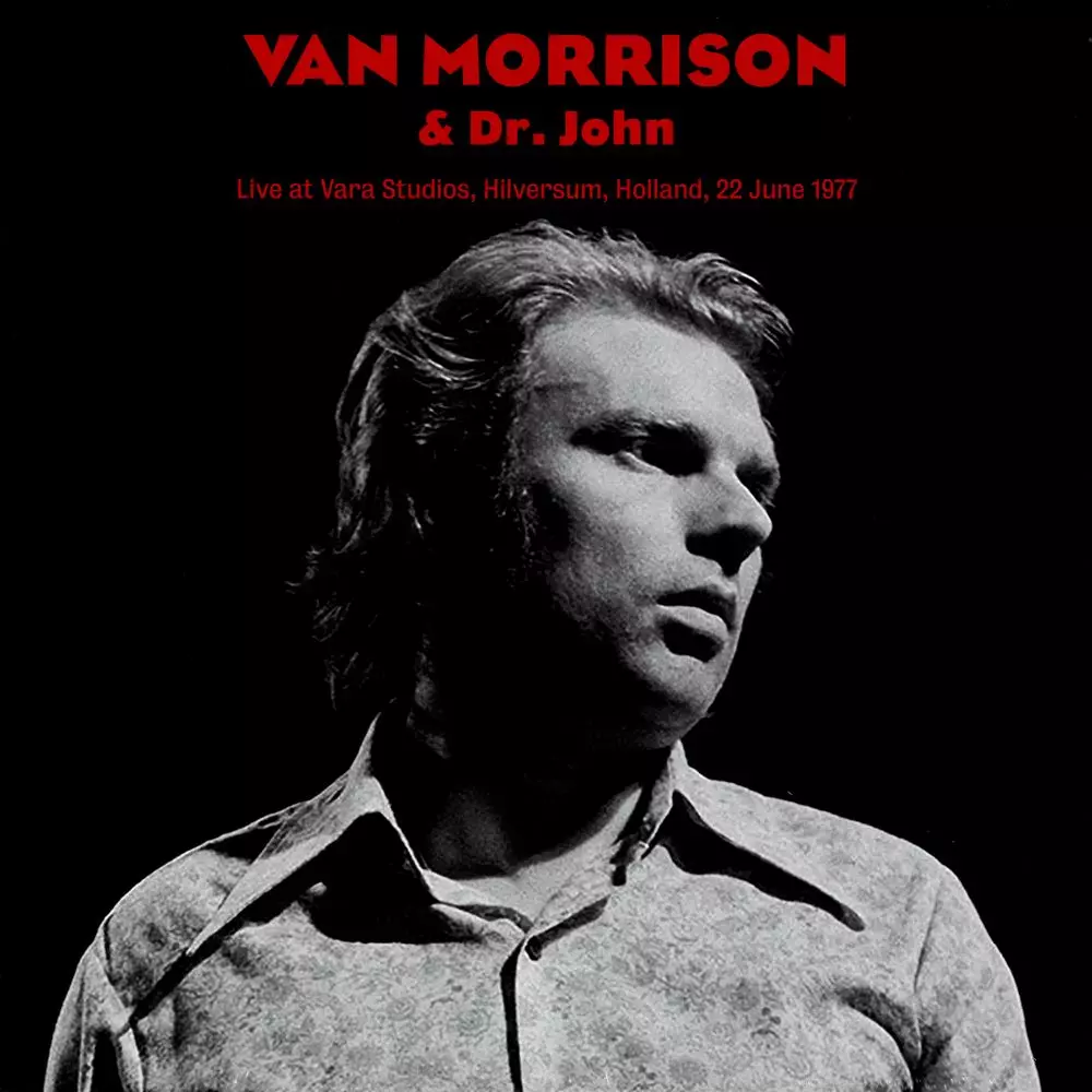 VAN MORRISON & DR. JOHN / LIVE AT VARA STUDIOS, HILVERSUM, HOLLAND, JUNE 22, 1977