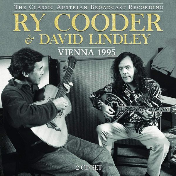 RY COODER & DAVID LINDLEY / VIENNA 1995 (2CD)