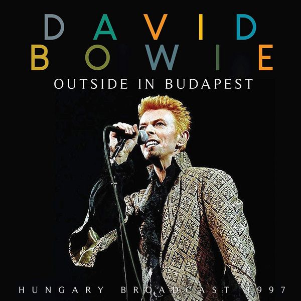 DAVID BOWIE / デヴィッド・ボウイ / OUTSIDE IN BUDAPEST