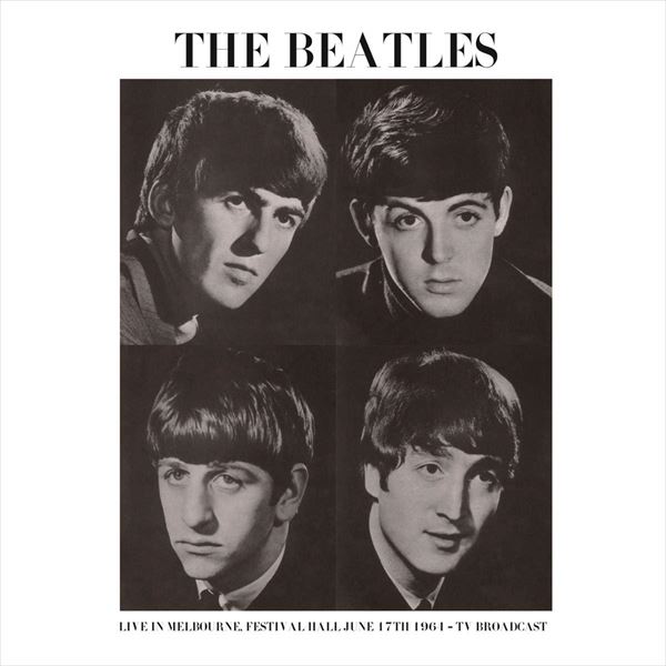BEATLES / ビートルズ / LIVE IN MELBOURNE, FESTIVAL HALL JUNE 17TH 1964 - TV BROADCAST