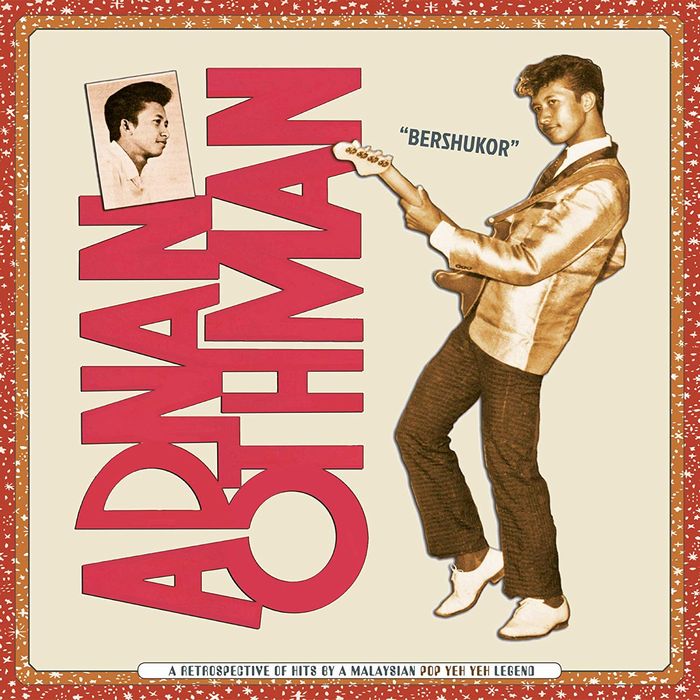 ADNAN OTHMAN / アドナン・オスマン / BERSHUKOR: A RETROSPECTIVE OF HITS BY A MALAYSIAN POP YEH YEH LEGEND