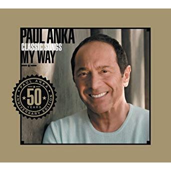 PAUL ANKA / ポール・アンカ / CLASSIC SONGS: MY WAY (50TH ANNIVERSARY EDITION 2CD)