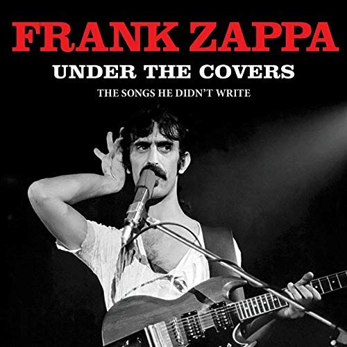FRANK ZAPPA (& THE MOTHERS OF INVENTION) / フランク・ザッパ / UNDER THE COVERS