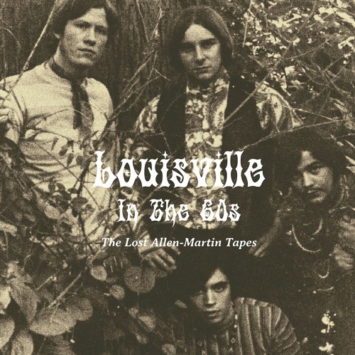 V.A. (GARAGE) / LOUISVILLE IN THE 60'S - THE LOST ALLEN-MARTIN TAPES