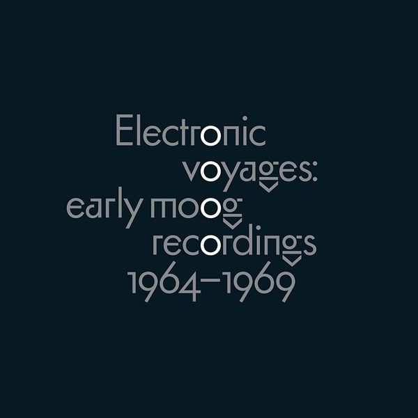 V.A. / ELECTRONIC VOYAGES: EARLY MOOG RECORDINGS 1964-1969