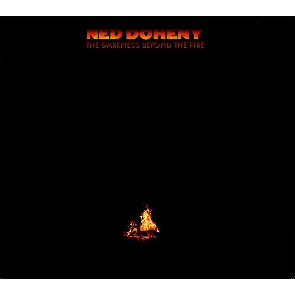 NED DOHENY / ネッド・ドヒニー / THE DARKNESS BEYOND THE FIRE