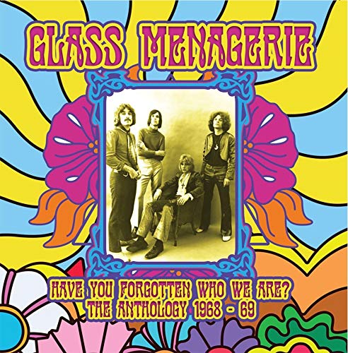 GLASS MENAGERIE / HAVE YOU FORGOTTEN WHO WE ARE? - THE ANTHOLOGY 1968 - 69