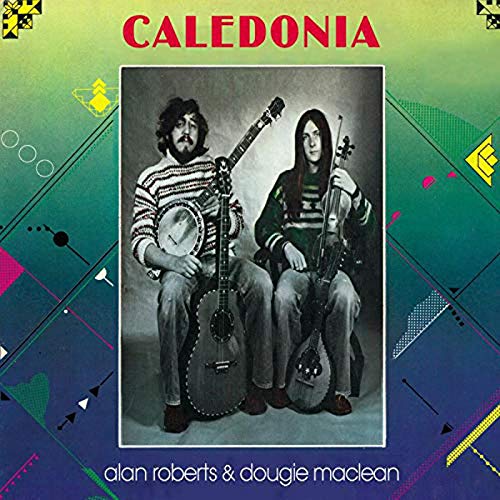 ALAN ROBERTS & DOUGIE MACLEAN / CALEDONIA