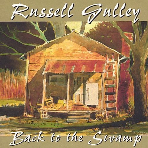 RUSSELL GULLEY / BACK TO THE SWAMP (CDR)