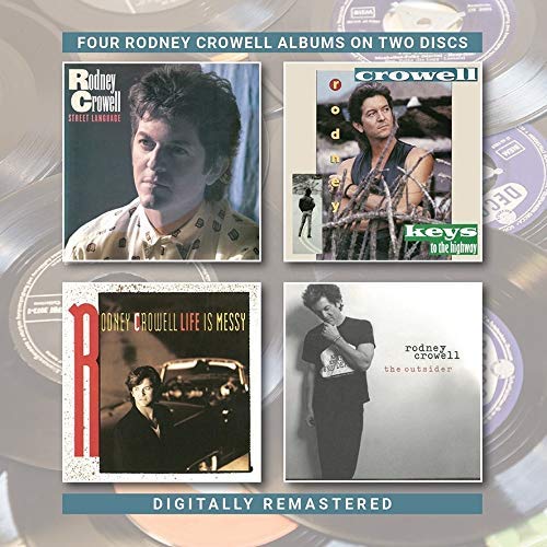 RODNEY CROWELL / ロドニー・クロウェル / STREET LANGUAGE / KEYS TO THE HIGHWAY / LIFE IS MESSY / THE OUTSIDER