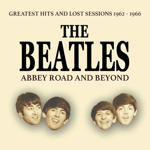 BEATLES / ビートルズ / ABBEY ROAD AND BEYOND - GREATEST HITS AND LOST SESSIONS 1962-1966 (6CD)