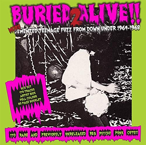 V.A. (BURIED ALIVE!!) / BURIED ALIVE!! 2 - MORE DEMENTED TEENAGE FUZZ FROM DOWN UNDER 1964 - 1968 (6CD)