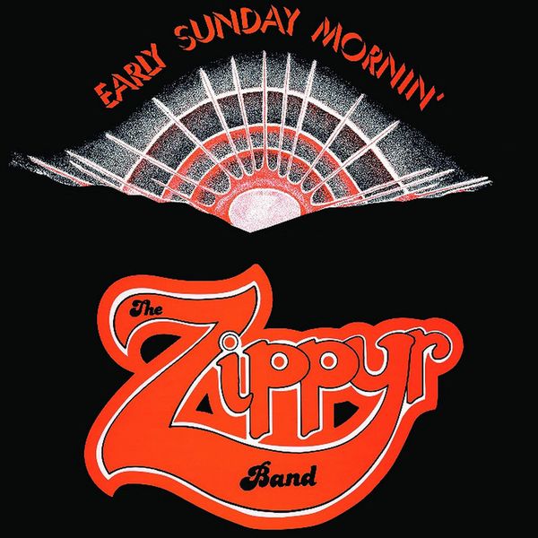 ZIPPYR BAND / EARLY SUNDAY MORNIN'