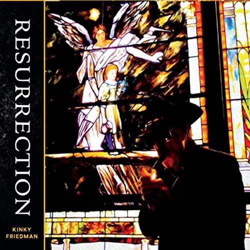 KINKY FRIEDMAN / キンキー・フリードマン / RESURRECTION