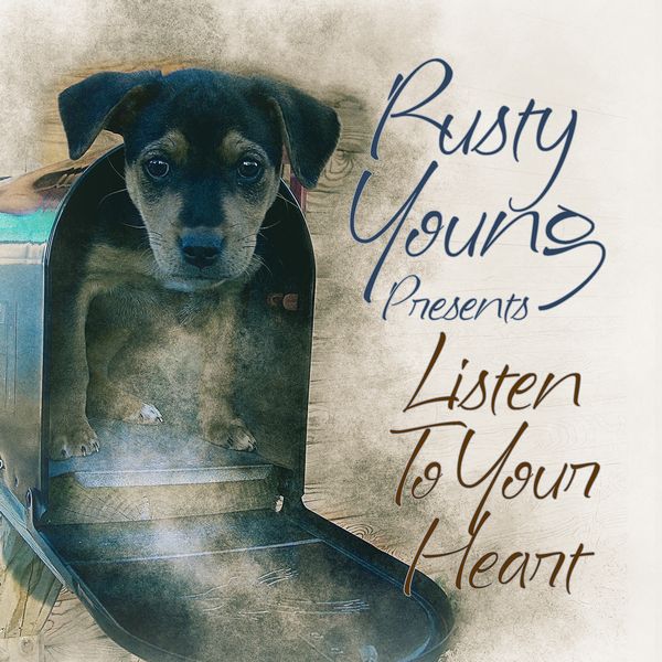 RUSTY YOUNG / RUSTY YOUNG PRESENTS LISTEN TO YOUR HEART
