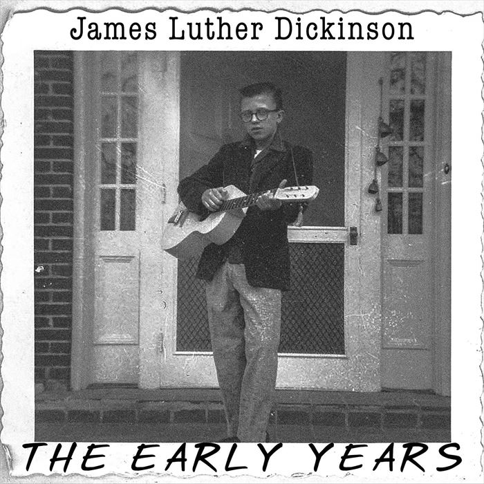 JAMES LUTHER DICKINSON / ジェイムス・ルーサー・ディッキンソン / THE EARLY YEARS
