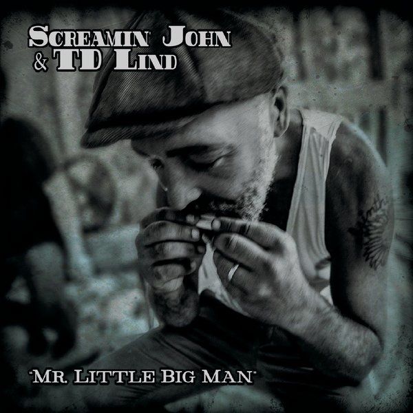 SCREAMIN' JOHN AND TD LIND / MR. LITTLE BIG MAN