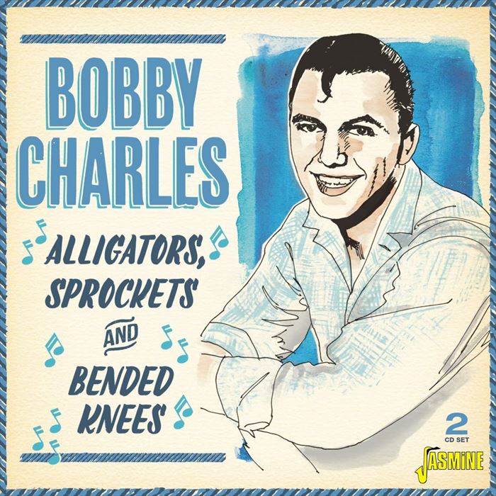 BOBBY CHARLES / ボビー・チャールズ / ALLIGATORS, SPROCKETS & BENDED KNEES (2CDR)