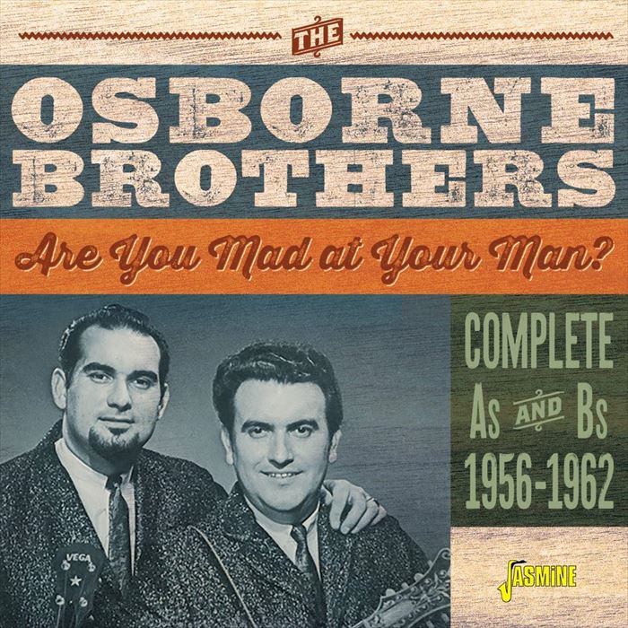 OSBORNE BROTHERS / ARE YOU MAD AT YOUR MAN COMPLETE AS & BS, 1956-1962 (CDR)