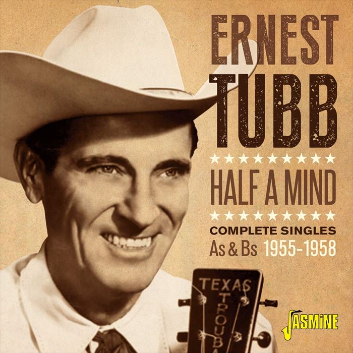 ERNEST TUBB / アーネスト・タブ / HALF A MIND COMPLETE SINGLES AS & BS, 1955-1958 (CDR)