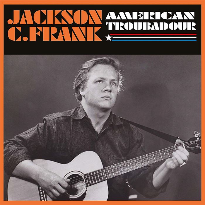 JACKSON C. FRANK / AMERICAN TROUBADOUR
