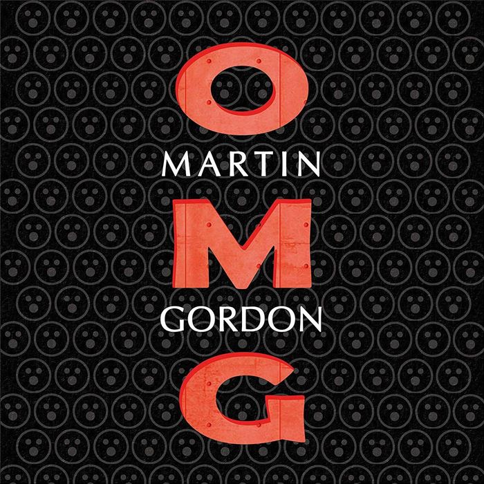 MARTIN GORDON / マーティン・ゴードン / OMG!