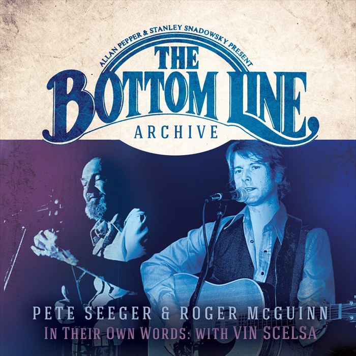 PETE SEEGER & ROGER MCGUINN / THE BOTTOM LINE ARCHIVE SERIES - IN THEIR OWN WORDS: WITH VIN SCELSA (2CD)
