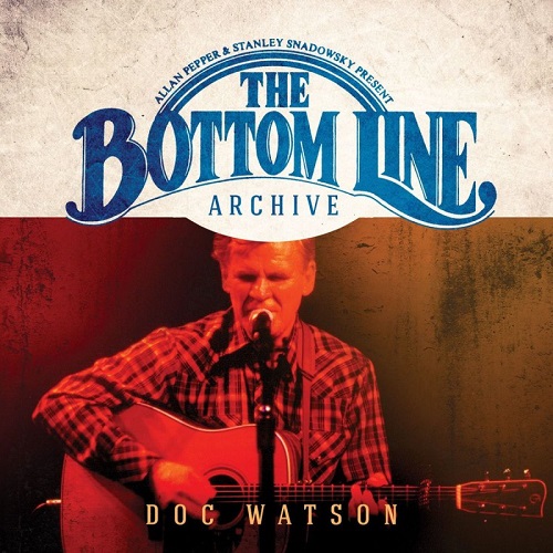 DOC WATSON / ドック・ワトソン / THE BOTTOM LINE ARCHIVE SERIES