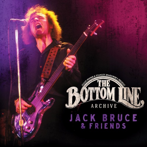 JACK BRUCE & FRIENDS / THE BOTTOM LINE ARCHIVE SERIES
