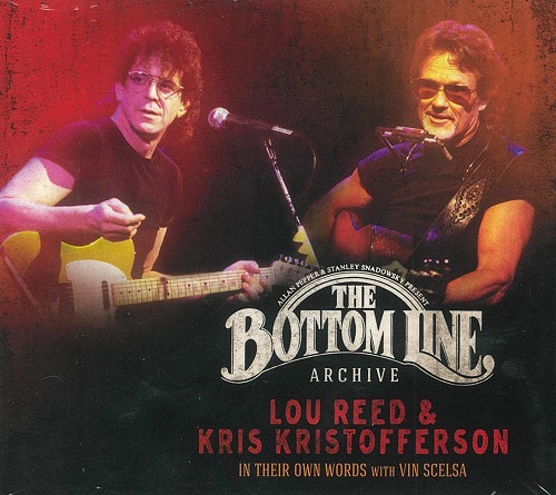 LOU REED & KRIS KRISTOFFERSON / THE BOTTOM LINE ARCHIVE SERIES: IN THEIR OWN WORDS WITH VIN SCELSA (CD)