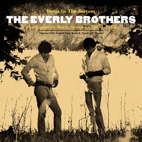 EVERLY BROTHERS / エヴァリー・ブラザース / DOWN IN THE BOTTOM ~ THE COUNTRY ROCK SESSIONS 1966-1968: 3CD DIGIPAK