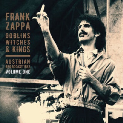 FRANK ZAPPA (& THE MOTHERS OF INVENTION) / フランク・ザッパ / GOBLINS, WITCHES & KINGS VOL.1