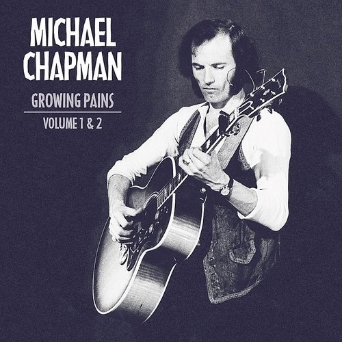 MICHAEL CHAPMAN / マイケル・チャップマン / GROWING PAINS 1 & 2 (2CD)
