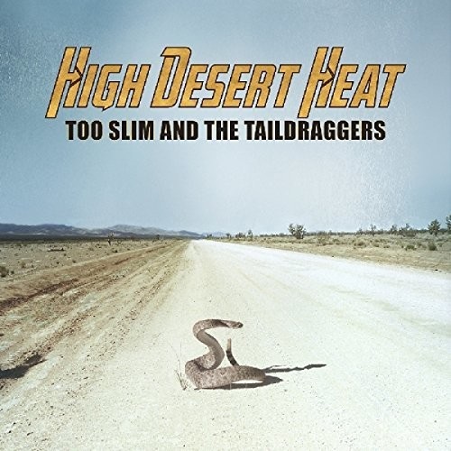 TOO SLIM AND THE TAILDRAGGERS / HIGH DESERT HEAT (CD)