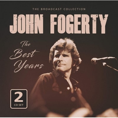 JOHN FOGERTY / ジョン・フォガティ / THE BEST YEARS / RADIO BROADCASTS