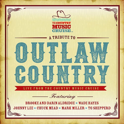 V.A. (COUNTRY) / TRIBUTE TO OUTLAW COUNTRY:LIVE FROM THE COUNTRY MUSIC CRUISE 