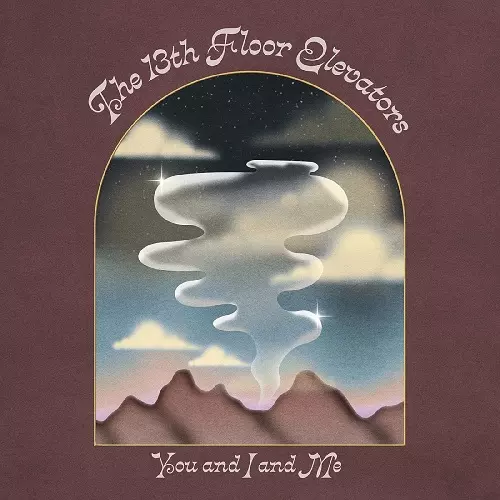 13TH FLOOR ELEVATORS / サーティーンス・フロア・エレヴェーターズ / YOU AND I AND ME (2CD)