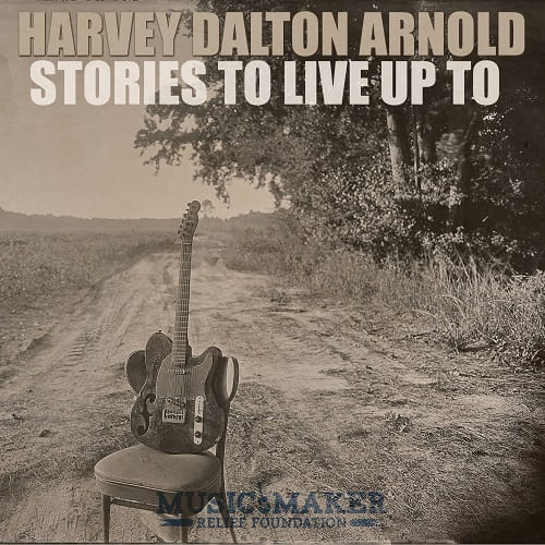 HARVEY DALTON ARNOLD / STORIES TO LIVE UP TO