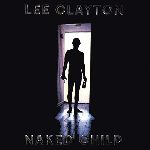 LEE CLAYTON / リー・クレイトン / NAKED CHILD