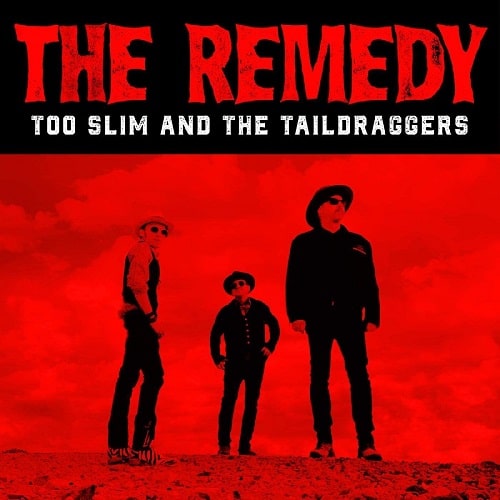 TOO SLIM AND THE TAILDRAGGERS / THE REMEDY(CD)